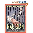 The Amazing Harry Kellar: Great American Magician