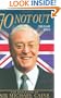 70 Not Out: The Biography of Sir Michael Caine