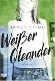 Weißer Oleander: Roman