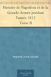 Histoire de Napoléon et de la Grande-Armée pendant l'année 1812 Tome II
