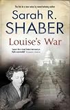 Produkt-Bild: (LOUISE'S WAR: A WORLD WAR II NOVEL OF SUSPENSE ) BY Shaber, Sarah R. (Author) Hardcover Published on (08 , 2011)