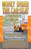 Money Under the Car Seat & Other Things to Thank God For (Revised and Expanded)