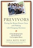 Previvors: Facing the Breast Cancer Gene and Making Life-Changing Decisions