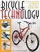 Bicycle Technology: Understanding the Modern Bicycle and its Components (Cycling Resources)