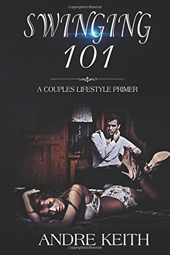swinging 101 a couples lifestyle primer