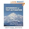 Experiences of Test Automation: Case Studies of Software Test Automation
