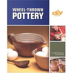 Wheel-Thrown Pottery (DIY): An Illustrated Guide of Basic Techniques from the Hit DIY Show Throwing Clay (DIY Network)