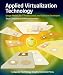 Books : Applied Virtualization Technology: Usage Models for IT Professionals and Software Developers (Strategic Technology)