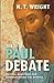 The Paul Debate: Critical Questions for Understanding the Apostle