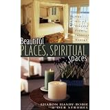 Beautiful Places and Spiritual Spaces: The Art of Stress-free Interior Design ~ Sharon Hanby-Robie