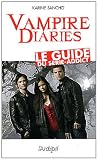 Acheter le livre Vampire diaries. Le guide du série-addict