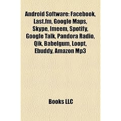 Android Software: Facebook, Google Maps, Skype, Last.FM, Angry Birds, List of Open Source Android Applications, Imeem, Spotify, Backbrea