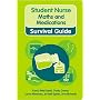 Student Nurse Maths and Medications Survival Guide