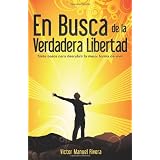 En Busca de la Verdadera Libertad (Spanish Edition)