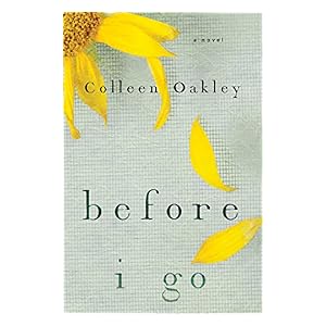 Before I Go by Colleen Oakley