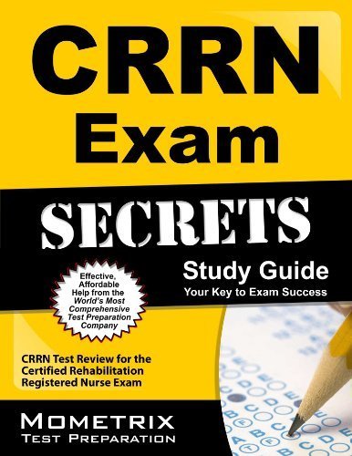 CRRN Exam Secrets Study Guide: CRRN Test Review for the Certified Rehabilitation Registered Nurse Exam 1 Pap/Psc Edition by CRRN Exam Secrets Test Prep Team (2013) Paperback