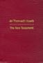 An Tiomnadh Nuadh: Burgundy Vinyl Binding Edition: The New Testament