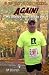 So You Want to Start Running...Again!: My Journey from Tired to 10K