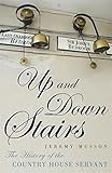 Up and down stairs : the history of the country house servant
