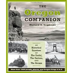 The Oregon Companion: An Historical Gazetteer of the Useful, the Curious, and the Arcane