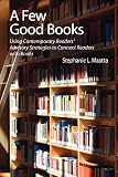 A Few Good Books: Using Contemporary Readers' Advisory Strategies to Connect Readers with Books