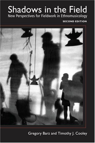 Shadows in the Field: New Perspectives for Fieldwork in Ethnomusicology under Ethnomusicology in The Books Store