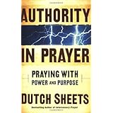 Authority in Prayer: Praying with Power and Purpose