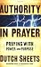 Authority in Prayer: Praying with Power and Purpose