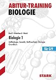 Biologie 1 f&uuml;r G9 - Grundkurs - Zellbiologie, Genetik, Stoffwechsel, &Ouml;kologie - Abitur-Training Biologie.: Aufgaben mit L&ouml;sungen - Zellbiologie, Genetik, Stoffwechsel, &Ouml;kologie - Siegmund Bartl, Brigitte Meinhard, Franz Moisl