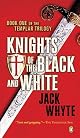 Knights of the Black and White: Book I of the Templar Trilogy