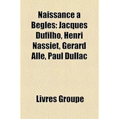 Naissance Bgles: Jacques Dufilho, Henri Nassiet, Grard Alle, Paul Dullac