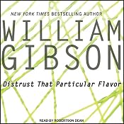 Distrust That Particular Flavor | [William Gibson]