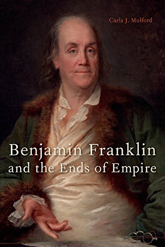Benjamin Franklin and the Ends of Empire
