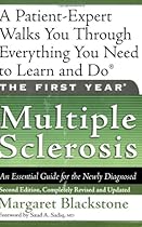 The First Year: Multiple Sclerosis: An Essential Guide for the Newly Diagnosed