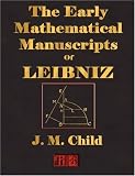 The Early Mathematical Manuscripts Of Leibniz