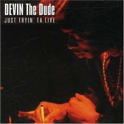 Devin the Dude - Just Tryin ta Live - Zortam Music