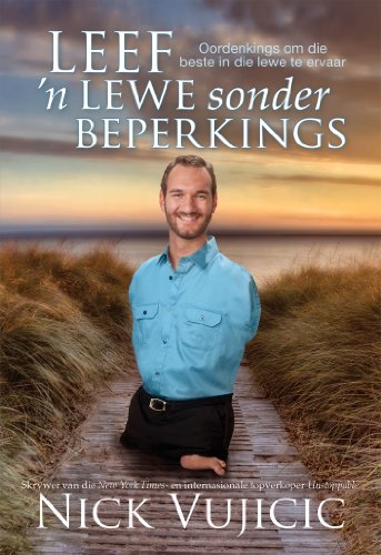 LEEF 'n lewe sonder beperkings (eBoek): Oordenkings om die beste in die lewe te ervaar (Afrikaans Edition)