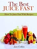 The Best Juice Fast