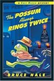 Possum Always Rings Twice: A Chet Gecko Mystery