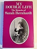 My double life : the memoirs of Sarah Bernhardt