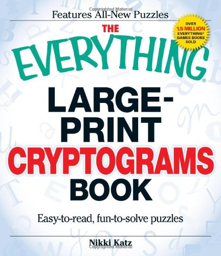 the everything large print cryptograms book east to read fun to solve puzzles