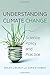 Understanding Climate Change: Science, Policy, and Practice