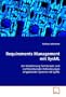 Requirements Management mit SysML: Die Modellierung funktionaler und nichtfunktionaler Anforderungen eingebetteter Systeme mit SysML (German Edition)