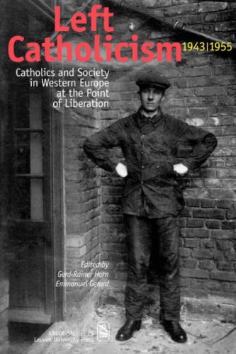 Left Catholicism 1943-1955. Catholics and Society in Western Europe at the Point of Liberation (Kadoc Studies, 25) under Liberation Theology in The Books Store