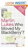 Martin Lukes: Who Moved My BlackBerry?