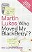 Martin Lukes: Who Moved My BlackBerry?