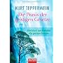 Die Praxis der geistigen Gesetze von Kurt Tepperwein