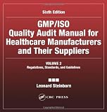 GMP/ISO Quality Audit Manual for Healthcare Manufacturers and Their Suppliers, Sixth Edition, (Volume 2 - Regulations, S