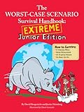 The worst-case scenario survival handbook : extreme junior edition