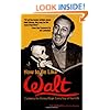 How to Be Like Walt: Capturing the Disney Magic Every Day of Your Life